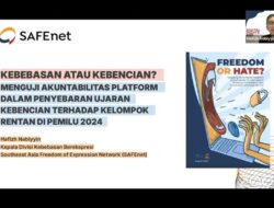 SAFEnet Rilis Laporan: ‘Kebebasan atau Kebencian? Akuntabilitas Media Sosial di Indonesia’